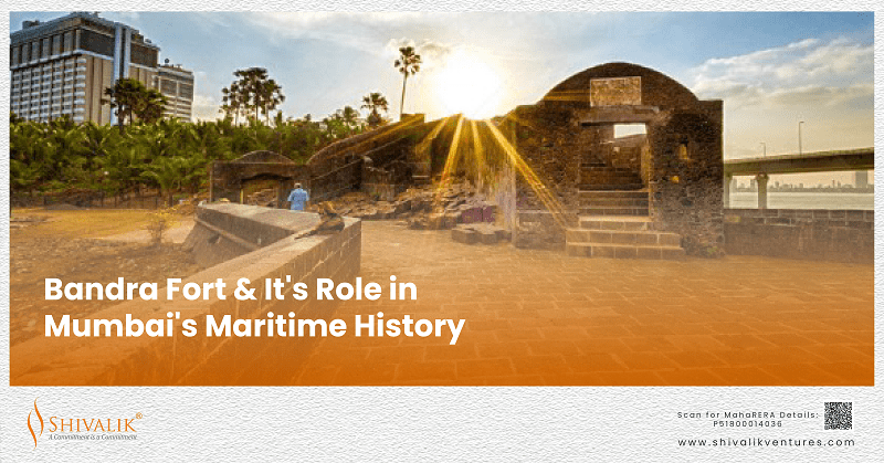 Bandra Fort and Its Role in Mumbais Maritime History- A Fascinating Journey
